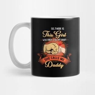 Vintage So There Is This Girl Who Kinda Stole My Heart She Calls Me Daddy Mug